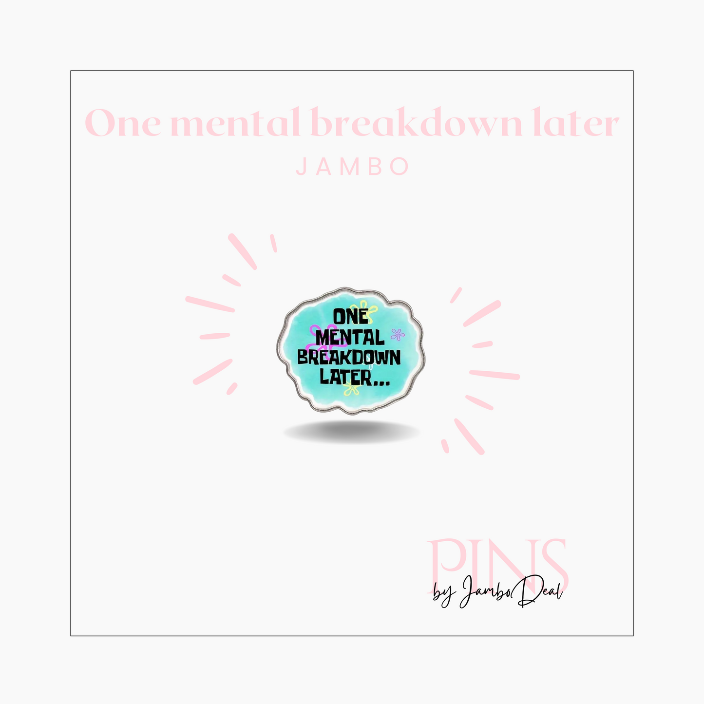 One mental breakdown later pin