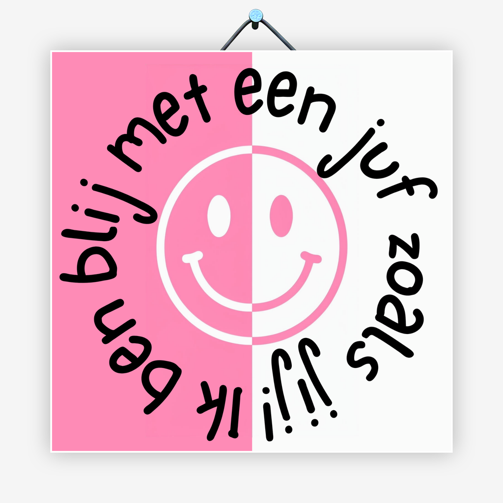 Ik ben blij met een juf zoals jij!