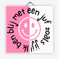 Ik ben blij met een juf zoals jij!