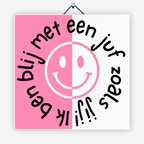 Ik ben blij met een juf zoals jij!