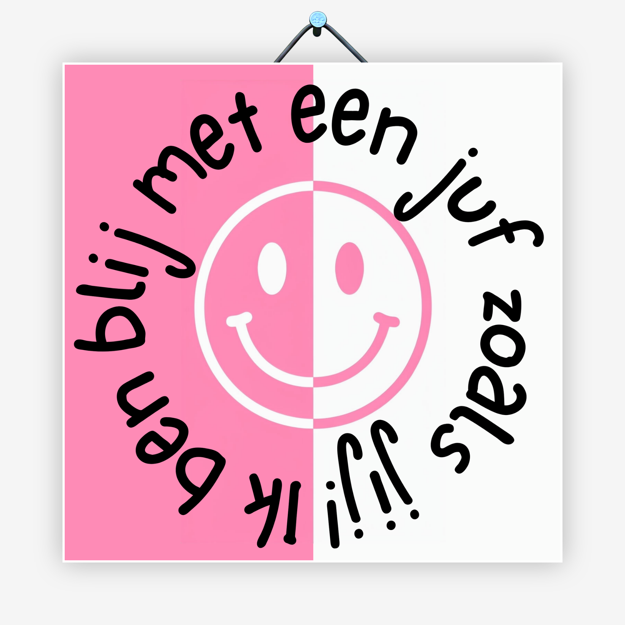 Ik ben blij met een juf zoals jij!
