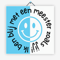 Ik ben blij met een meester zoals jij!