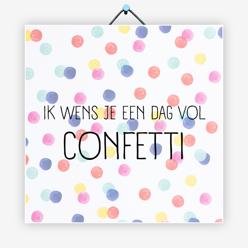 Ik wens je een dag vol confetti