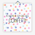 Ik wens je een dag vol confetti