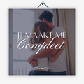 Jij maakt me compleet