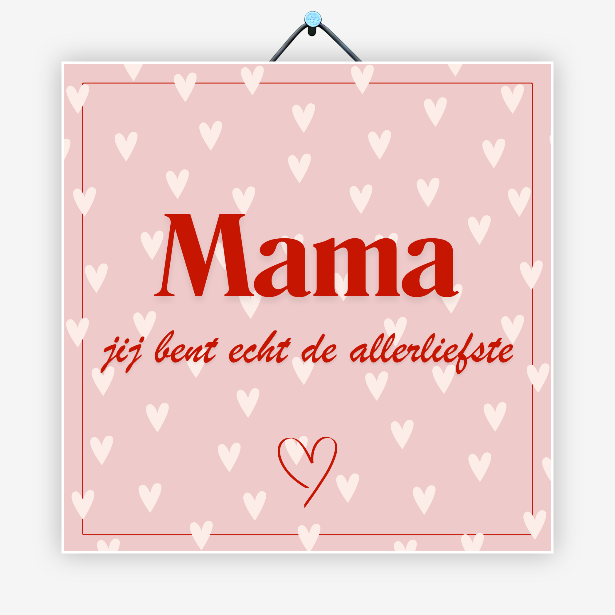 Mama, jij bent echt de allerliefste