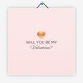 Will you be my valentine