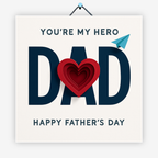 You're my hero dad