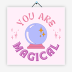 You are magical