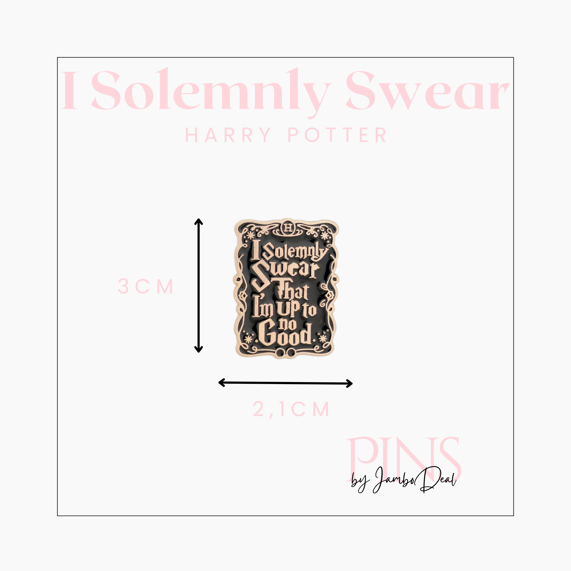 Harry Potter pin I Solemnly Swear afmetingen
