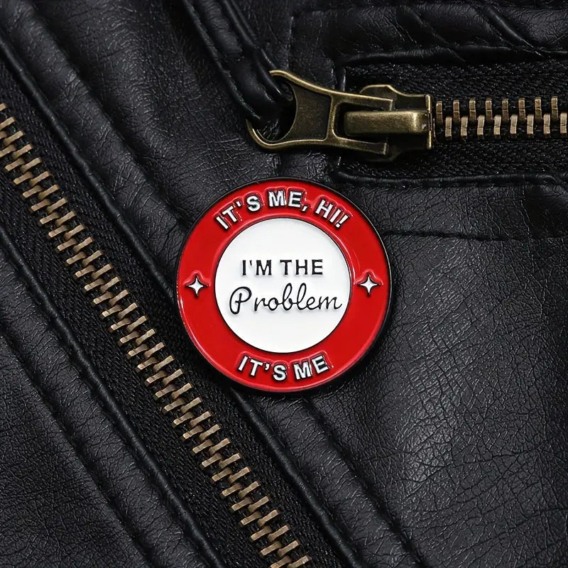 It's me, hi! I'm the problem it's me pin op lerenjas