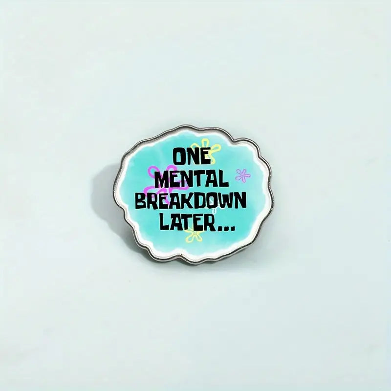 One mental breakdown later pin
