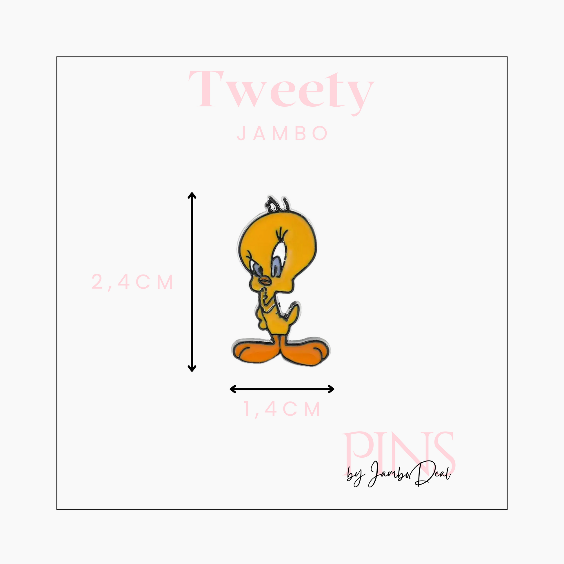 Tweety pin afmetingen
